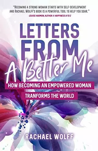 Letras From A Better Me: Cómo Becoming Un Empowered Mujer Transforma el Mundo B