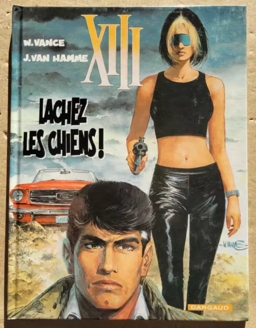 XIII T 15 Lachez les chiens ! W VANCE & Van HAMME éd Dargaud DL 2002 EO