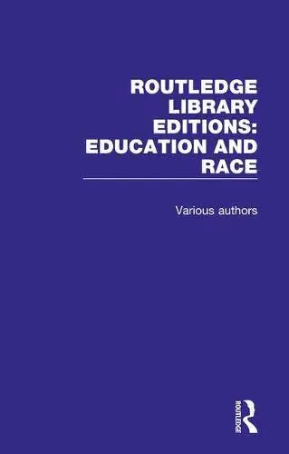 Routledge Library Editions: Education and Race, Various 9781138386730 New..