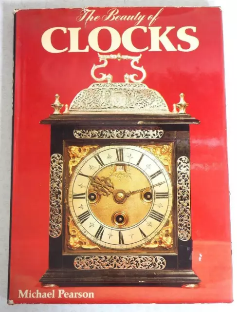 Clockmakers Clock Reference Book - The Beauty Of Clocks By Michael Pearson