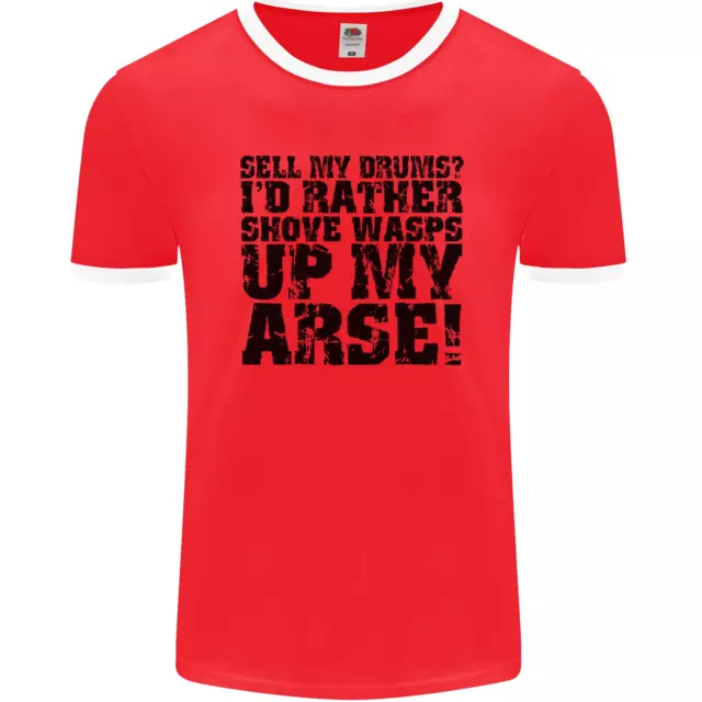 Sell My Drums? Drums Drummer Drumming Mens Ringer T-Shirt FotL