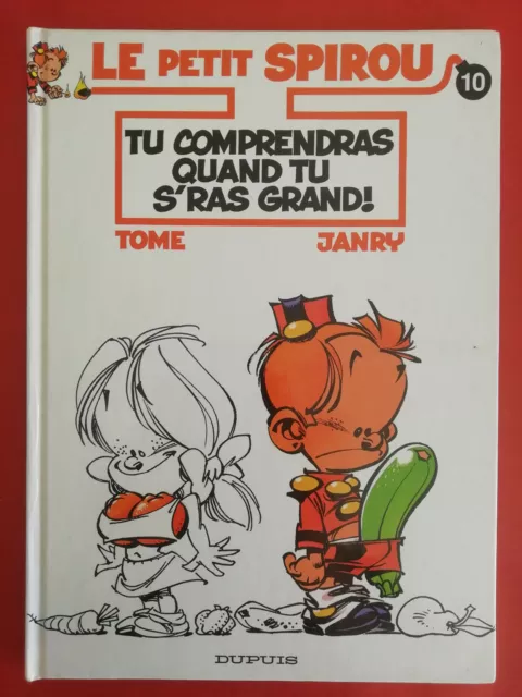 LE PETIT SPIROU N°10 "Comprendras quand tu s'ras grand" TOME & JANRY DUPUIS 2001