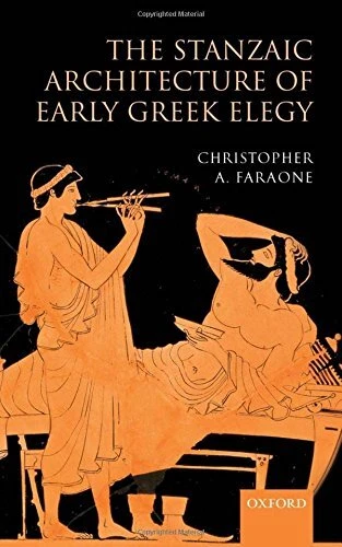 THE STANZAIC ARCHITECTURE OF EARLY GREEK ELEGY By Christopher A. Faraone *Mint*