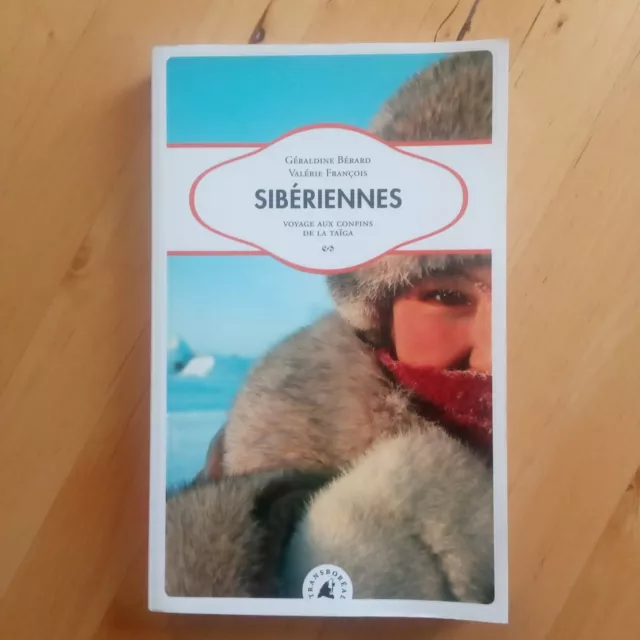 Sibériennes. Voyage aux confins de la Taïga | Géraldine Bérard Valérie François