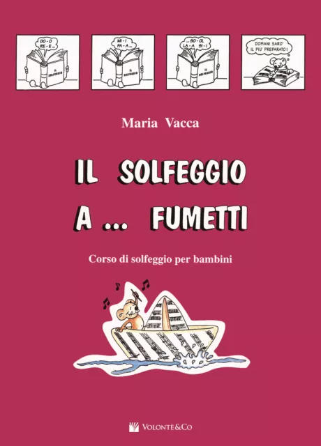 Libri Maria Vacca - Il Solfeggio A... Fumetti. Corso Di Solfeggio Per Bambini. N