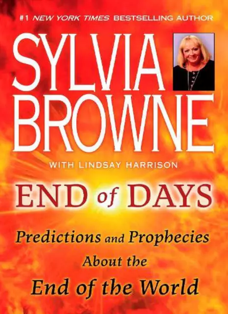 End of Days: Predictions and Prophecies About the End of the World by Sylvia Bro