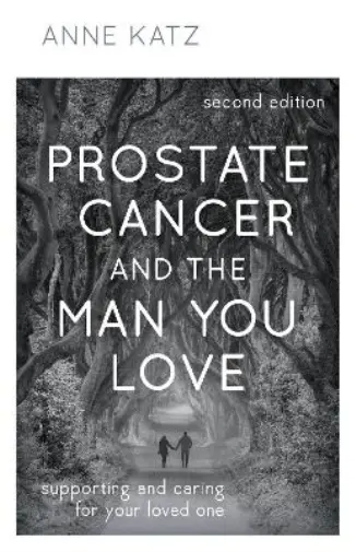 Anne Katz Prostate Cancer and the Man You Love (Relié)