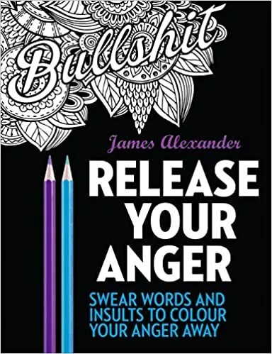 Release Your Anger Midnight Edition An Adult Coloring Book With 40 Swear Words