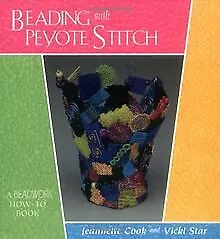 Beading with Peyote Stitch: A Beadwork How-To Book ... | Buch | Zustand sehr gut