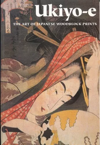 Ukiyo-E: The Art of Japanese Woodblock Prints (P... by Chris Uhlenbeck Paperback