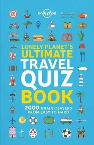 Lonely Planet's Ultimate Travel Quiz Book by Lonely Planet 9781788681230