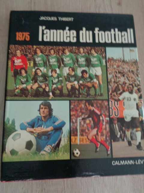 L'année du football 1975 SAINT ETIENNE COUPE EUROPEENNES , DE FRANCE