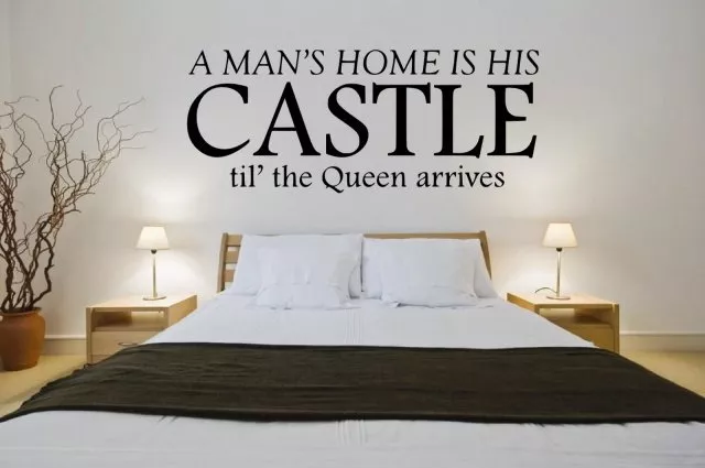 Wall Sticker A man's home is his CASTLE til' the Queen arrives Funny Quote