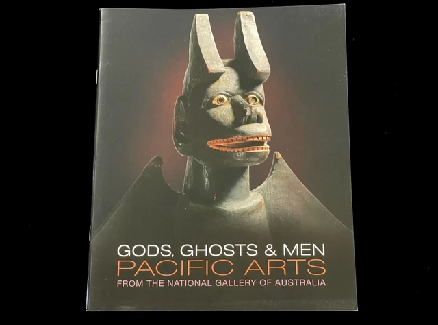 Gods Ghosts & Men  Pacific Arts From The National Gallery Of Australia 2008