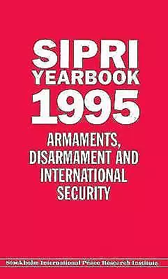 SIPRI YEARBOOK 1995: ARMAMENTS, DISARMAMENT AND INTERNATIONAL SECURITY., Various