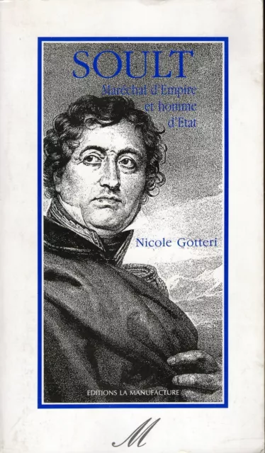 C1 NAPOLEON  Nicole Gotteri LE MARECHAL SOULT 1769 1851 Edition Originale
