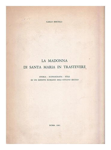 BERTELLI, CARLO LA madonna di Santa Maria in Trastevere : storia ...