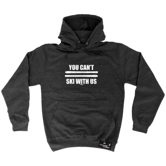 Skiing Pm You Cant Ski With Us - Novelty Mens Clothing Funny Gift Hoodies Hoodie