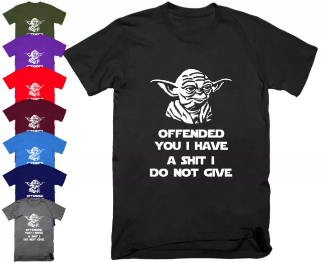 OFFENDED YOU I HAVE YODA Star Wars T Shirt Top Funny Rude Sarcastic Joke S - 5XL