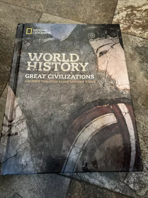 World History Great Civilizations Ancient through Early Modern Times. Nat Geo ed