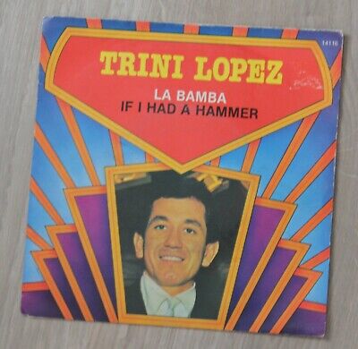 Trini Lopez, la bamba / if i had a hammer, SP - 45 tours