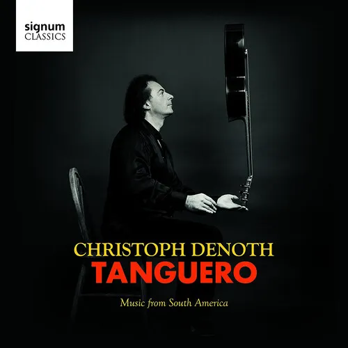 Christoph Denoth : Christoph Denoth: Tanguero: Music from South America CD