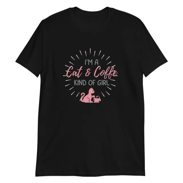Cat and Coffee Kind of Girl Espresso Caffeine Kitty Womens Mens Unisex T Shirt