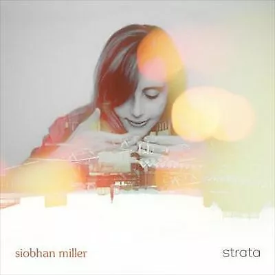 Siobhan Miller : Strata CD (2017) ***NEW*** Incredible Value and Free Shipping!