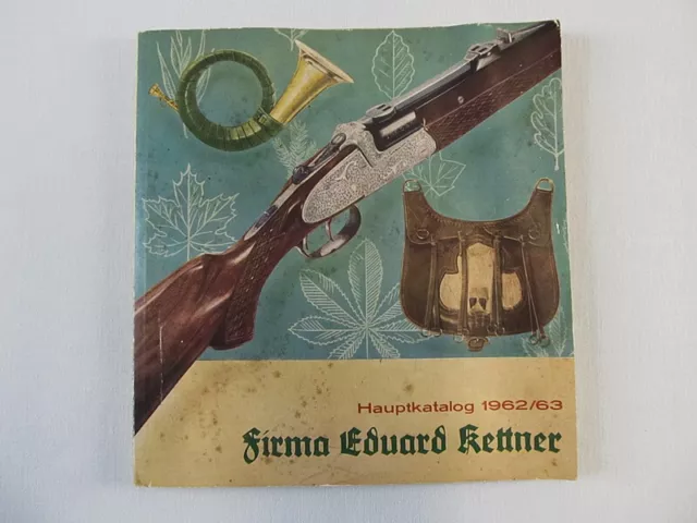 Firma EDUARD KETTNER Hauptkatalog 1962/63, Jagd, Waffen, Zubehör