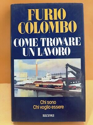 93723 Furio Colombo - Come trovare un lavoro - Rizzoli 1992 (I edizione)