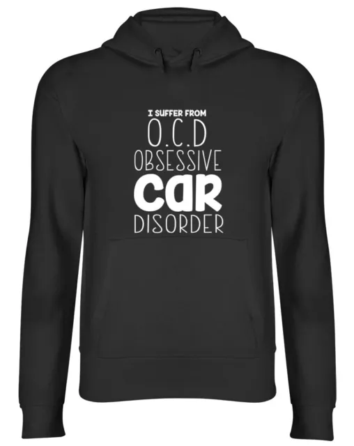 I Suffer from OCD Obsessive Car Disorder Funny Hooded Top Hoodie