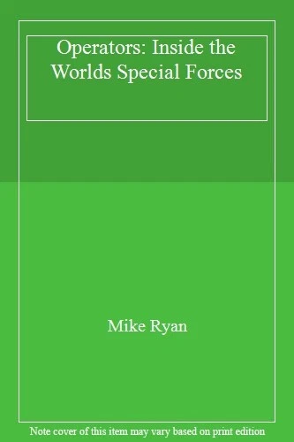 OPERATORS INSIDE THE Worlds Special Forces Mike Ryan 7 58 PicClick UK operators-inside-the-worlds-special-forces-mike-ryan-7-58-picclick-uk