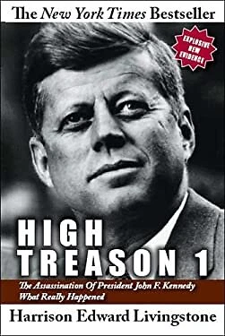 High Treason 1 : The Assassination of President John F. Kennedy: