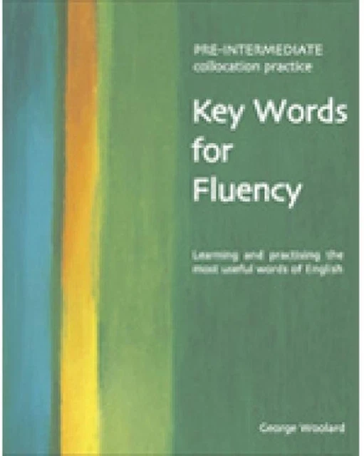 Key Words for Fluency Pre-Intermediate: Learning and practising the most useful