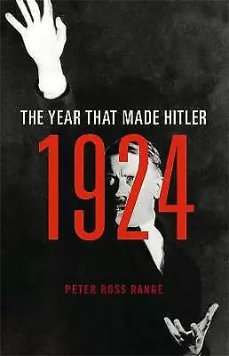 1924: The Year That Made Hitler, Range, Peter Ross, Very Good Book