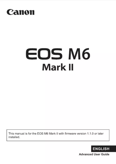 Canon Eos M6 Mark Ii Full User Manual Guide Instructions Printed 604 Pages A5