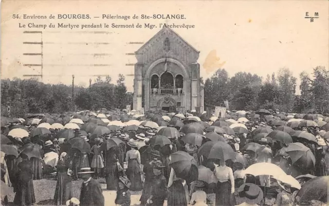 Cpa 18 Env.de Bourges Pelerinage De Ste Solange Le Champ Du Martyre Pendant Le S