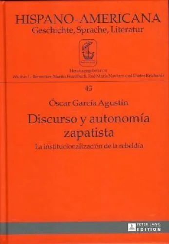 Discurso y autonomía zapatista. La institucionalización de la rebeldía. Hispano-