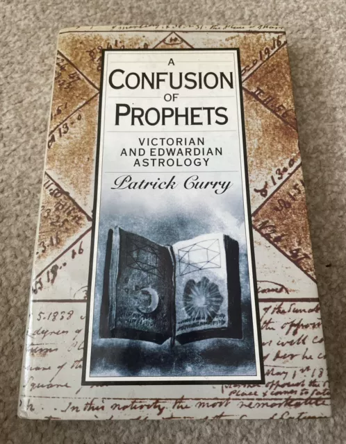 A confusion of prophets: Victorian and Edwardian astrology By Patrick Curry