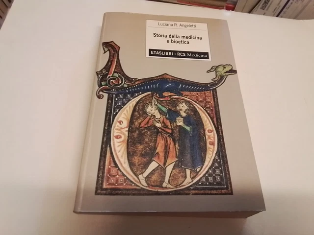 L. R. ANGELETTI - STORIA DELLA MEDICINA E BIOETICA - ETASLIBRI - 1992, 12o24