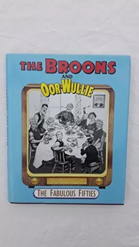 The Broons and Oor Wullie 1950-1959: The Fabulous Fifties:... by Broons Hardback