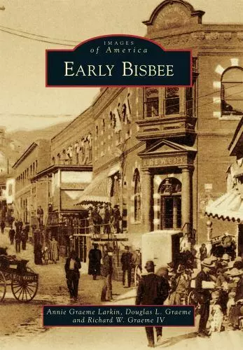 Early Bisbee, Arizona, Images of America, Paperback