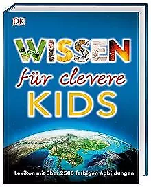 Wissen für clevere Kids: Lexikon mit über 2500 farbigen ... | Buch | Zustand gut