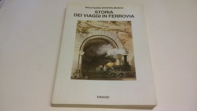 Storia dei Viaggi in Ferrovia - Wolfgang Schivelbusch - Einaudi 1988, 6n22