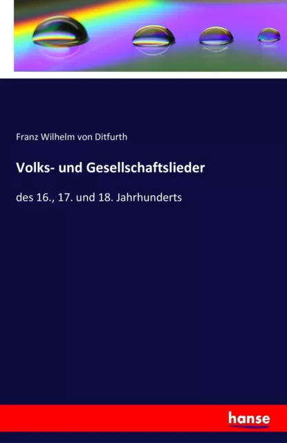 Volks- und Gesellschaftslieder des 16., 17. und 18. Jahrhunderts Ditfurth Buch