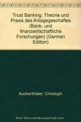 Trust Banking. Theorie und Praxis des Anlagengeschäftes Buch