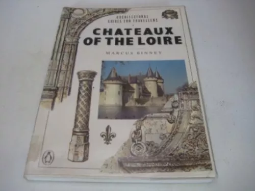 The Chateaux of the Loire (Penguin T..., Binney, Marcus