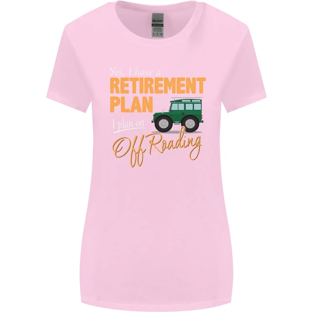T-shirt da donna taglio più largo Retirement Plan Off Roading 4X4 Road divertente 4