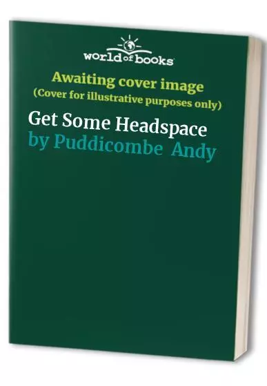 Get Some Headspace by Puddicombe  Andy Book The Cheap Fast Free Post