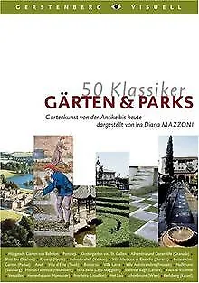 50 Klassiker Gärten & Parks. Gartenkunst von der Antike ... | Buch | Zustand gut
